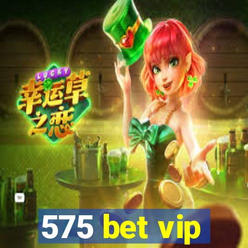 575 bet vip